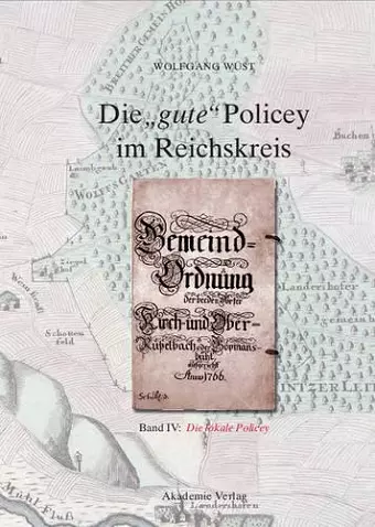 Die gute Policey im Reichskreis, BAND IV, Die lokale Policey cover