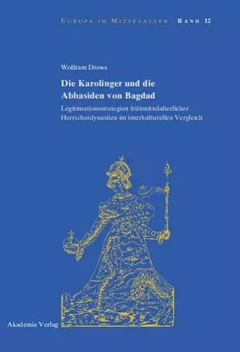 Die Karolinger und die Abbasiden von Bagdad cover