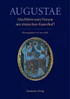 Augustae. Machtbewusste Frauen am römischen Kaiserhof? cover