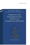 Integration Und Desintegration Der Kulturen Im Europäischen Mittelalter cover