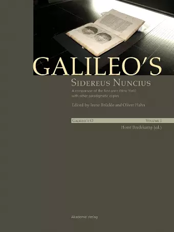 Galileo's Sidereus nuncius: A comparison of the proof copy (New York) with other paradigmatic copies (Vol. I). Needham: Galileo makes a book: the first edition of Sidereus nuncius, Venice 1610 (Vol. II) cover