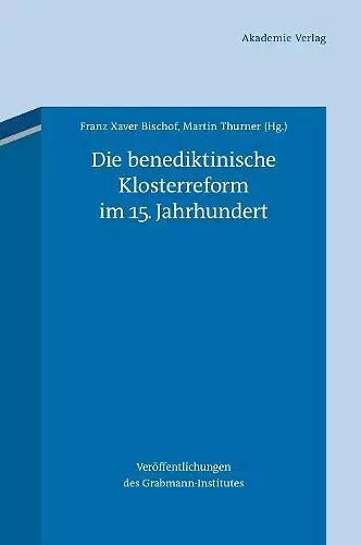 Die benediktinische Klosterreform im 15. Jahrhundert cover