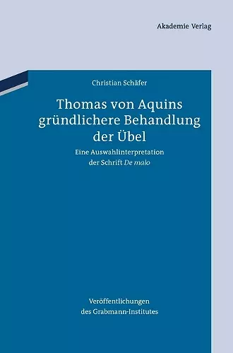 Thomas von Aquins gründlichere Behandlung der Übel cover
