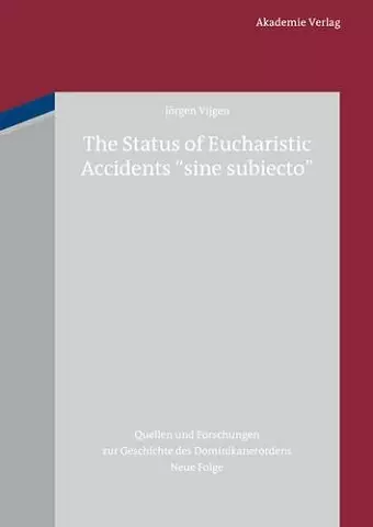 The Status of Eucharistic Accidents Sine Subiecto cover