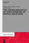 The Crosslinguistics of Zero-Marking of Spatial Relations cover