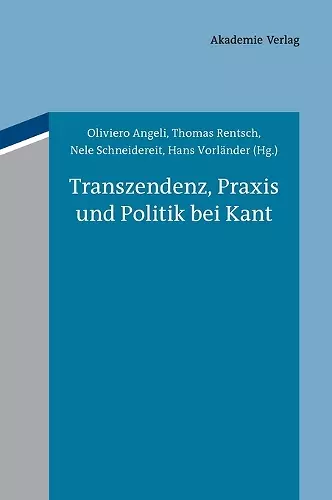 Transzendenz, PRAXIS Und Politik Bei Kant cover
