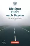 Die Spur fuhrt nach Bayern - Einen Betruger auf der Spur cover