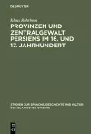 Provinzen und Zentralgewalt Persiens im 16. und 17. Jahrhundert cover