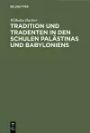 Tradition und Tradenten in den Schulen Palästinas und Babyloniens cover