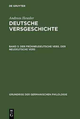 Deutsche Versgeschichte, Band 3, Der frühneudeutsche Vers. Der neudeutsche Vers cover