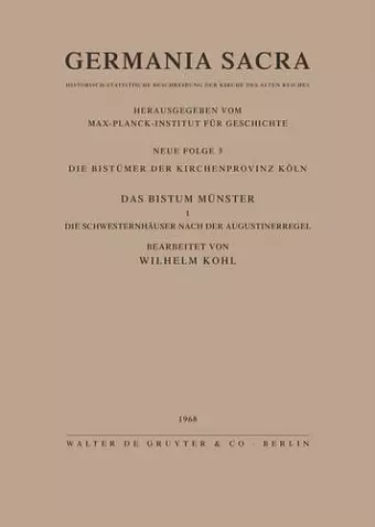 Germania Sacra, Bd 3, Die Bistümer der Kirchenprovinz Köln. Das Bistum Münster I. Die Schwesternhäuser nach der Augustinerregel cover