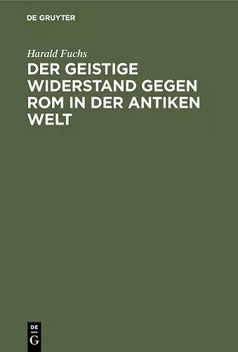 Der geistige Widerstand gegen Rom in der antiken Welt cover