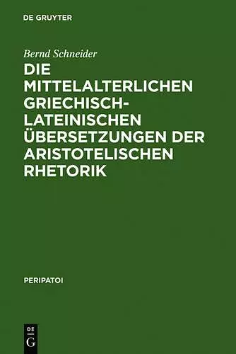 Die mittelalterlichen griechisch-lateinischen Übersetzungen der aristotelischen Rhetorik cover