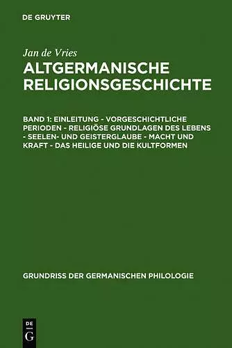 Einleitung - Vorgeschichtliche Perioden - Religiöse Grundlagen Des Lebens - Seelen- Und Geisterglaube - Macht Und Kraft - Das Heilige Und Die Kultformen cover