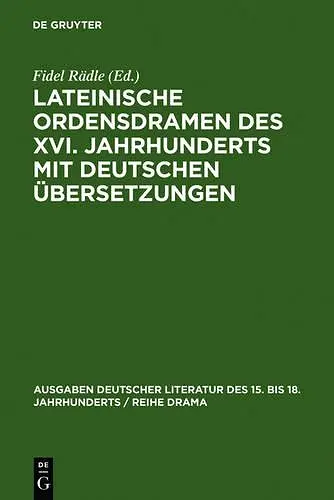 Lateinische Ordensdramen des XVI. Jahrhunderts mit deutschen Übersetzungen cover