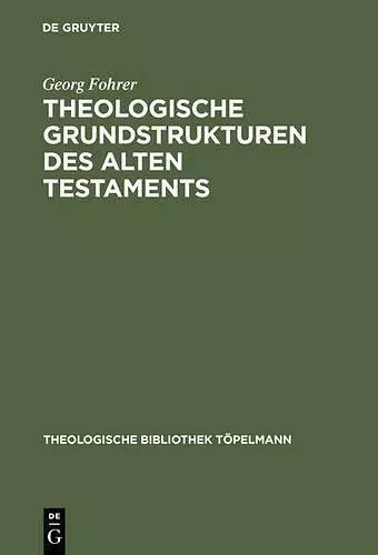 Theologische Grundstrukturen des Alten Testaments cover