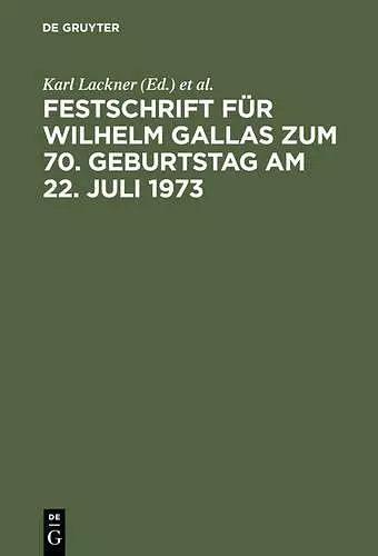 Festschrift Für Wilhelm Gallas Zum 70. Geburtstag Am 22. Juli 1973 cover