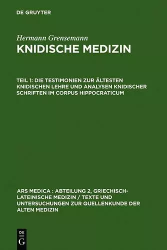 Die Testimonien Zur Ältesten Knidischen Lehre Und Analysen Knidischer Schriften Im Corpus Hippocraticum cover