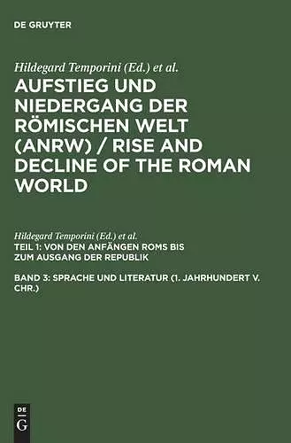 Aufstieg und Niedergang der römischen Welt (ANRW) / Rise and Decline of the Roman World, Band 3, Sprache und Literatur (1. Jahrhundert v. Chr.) cover