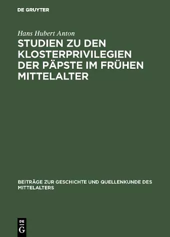 Studien Zu Den Klosterprivilegien Der Päpste Im Frühen Mittelalter cover