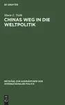 Chinas Weg in die Weltpolitik cover