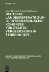 Deutsche Landesreferate zum IX. Internationalen Kongreß für Rechtsvergleichung in Teheran 1974 cover