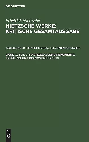 Menschliches, Allzumenschliches, Band 2: Nachgelassene Fragmente, Frühling 1878 Bis November 1879 cover