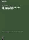 Beiträge Zur Antiken Reliefkeramik cover