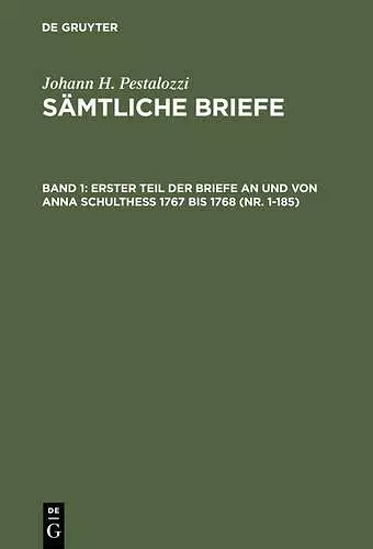 Erster Teil Der Briefe an Und Von Anna Schulthess 1767 Bis 1768 (Nr. 1-185) cover