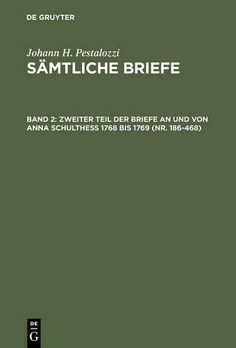 Zweiter Teil Der Briefe an Und Von Anna Schulthess 1768 Bis 1769 (Nr. 186-468) cover