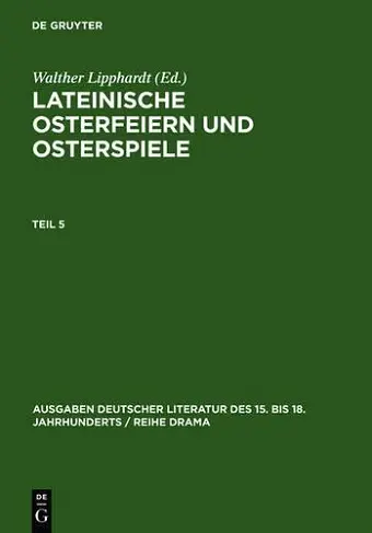 Lateinische Osterfeiern Und Osterspiele. Teil 5 cover