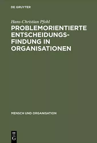 Problemorientierte Entscheidungsfindung in Organisationen cover