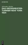 Das Grossmeister-Turnier New York 1924 cover