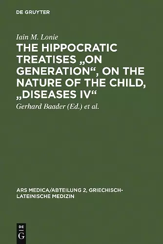 The Hippocratic Treatises "On Generation", On the Nature of the Child, "Diseases IV" cover