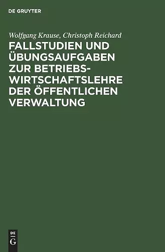 Fallstudien Und Übungsaufgaben Zur Betriebswirtschaftslehre Der Öffentlichen Verwaltung cover