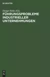 Führungsprobleme industrieller Unternehmungen cover