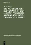 Die kategoriale Systematik in den "metaphysischen Anfangsgründen der Rechtslehre" cover