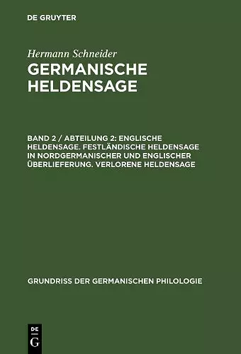 Englische Heldensage. Festländische Heldensage in nordgermanischer und englischer Überlieferung. Verlorene Heldensage cover
