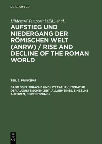 Aufstieg und Niedergang der römischen Welt (ANRW) / Rise and Decline of the Roman World, Band 30/3, Sprache und Literatur (Literatur der augusteischen Zeit cover