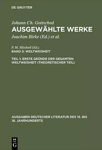 Ausgewählte Werke, Bd 5/Tl 1, Erste Gründe der gesamten Weltweisheit (Theoretischer Teil) cover