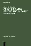 Ascetic Figures before and in Early Buddhism cover