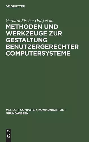 Methoden und Werkzeuge zur Gestaltung benutzergerechter Computersysteme cover