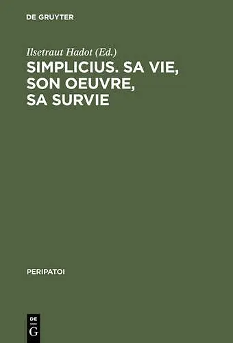 Simplicius, sa vie, son oeuvre, sa survie cover