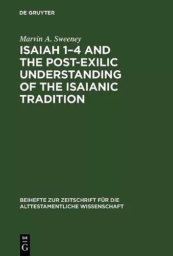 Isaiah 1–4 and the Post-Exilic Understanding of the Isaianic Tradition cover