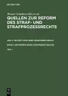 Quellen Zur Reform Des Straf- Und Strafprozeßrechts. Abt. II: Ns-Zeit (1933-1939) Strafgesetzbuch. Band 1: Entwürfe Eines Strafgesetzbuchs. Teil 1 cover