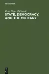 State, Democracy, and the Military cover