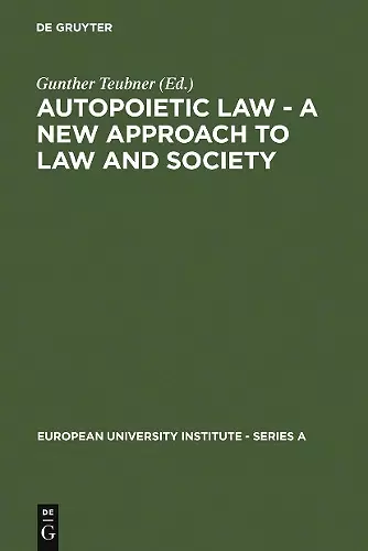 Autopoietic Law - A New Approach to Law and Society cover