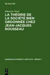 La Théorie de la Société Bien Ordonnée Chez Jean-Jacques Rousseau cover