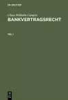 Claus-Wilhelm Canaris: Bankvertragsrecht. Teil 1 cover