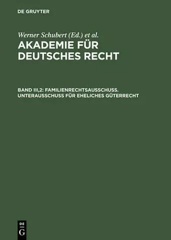 Akademie für Deutsches Recht, Bd III,2, Familienrechtsausschuß. Unterausschuß für eheliches Güterrecht cover